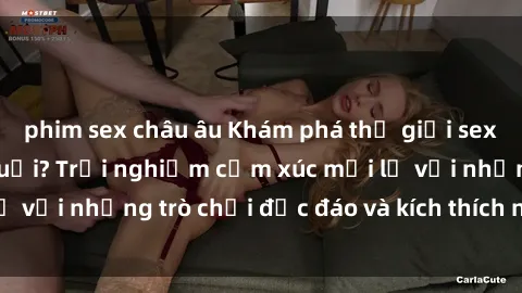 phim sex châu âu Khám phá thế giới sex trực tuyến: Hơn tuổi? Trải nghiệm cảm xúc mới lạ với những trò chơi độc đáo và kích thích người lớn