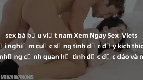 sex bà bầu việt nam Xem Ngay Sex  Vietsub Full HD - Cùng trải nghiệm cuộc sống tình dục đầy kích thích với những cảnh quan hệ tình dục độc đáo và mãnh liệt trong bộ phim này!